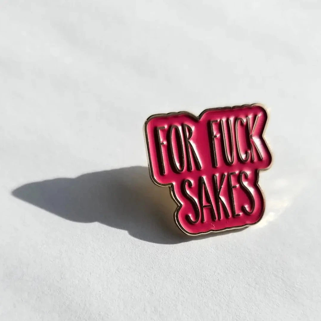 For Fuck Sakes Enamel Pin