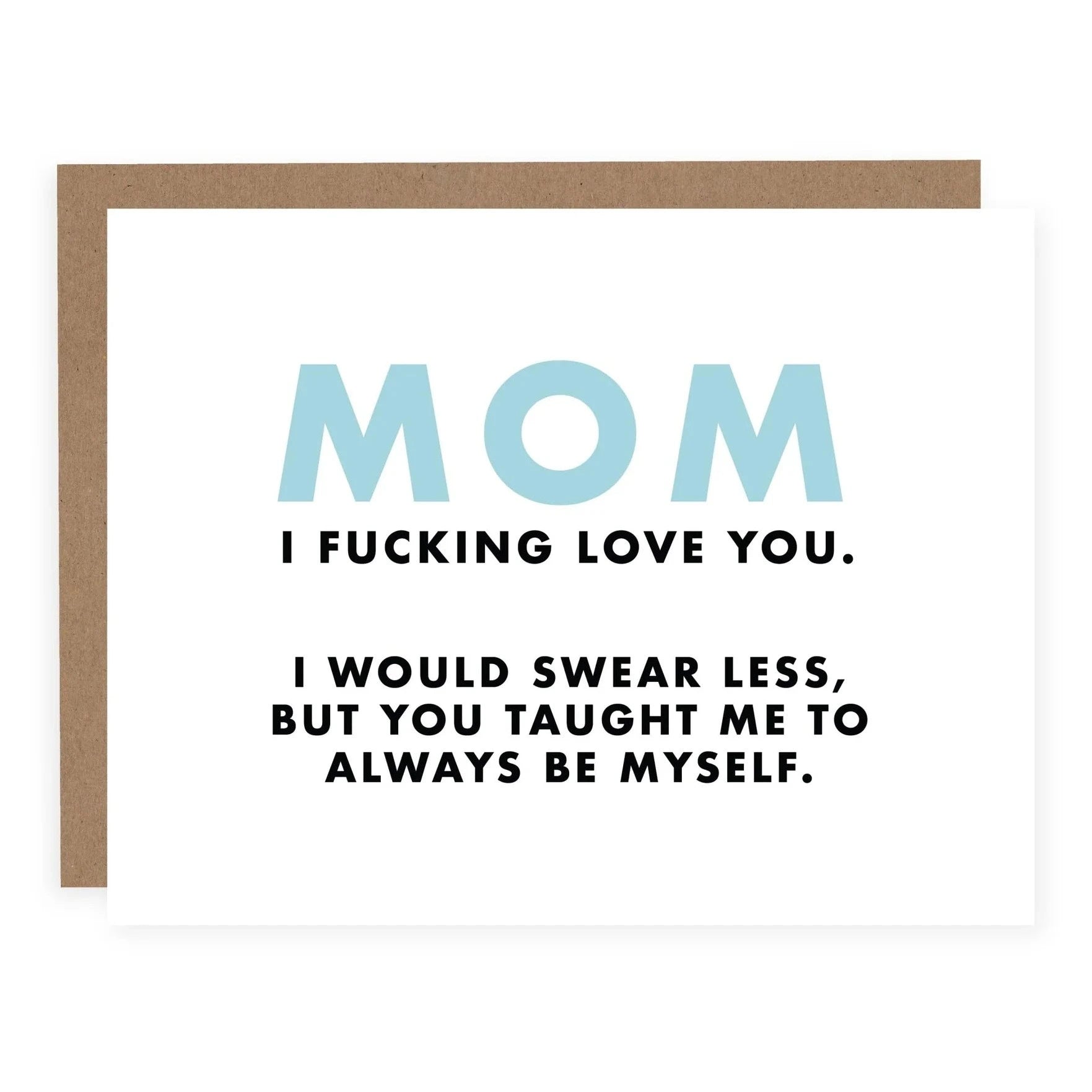 Mom I Fucking Love You | Greeting Card