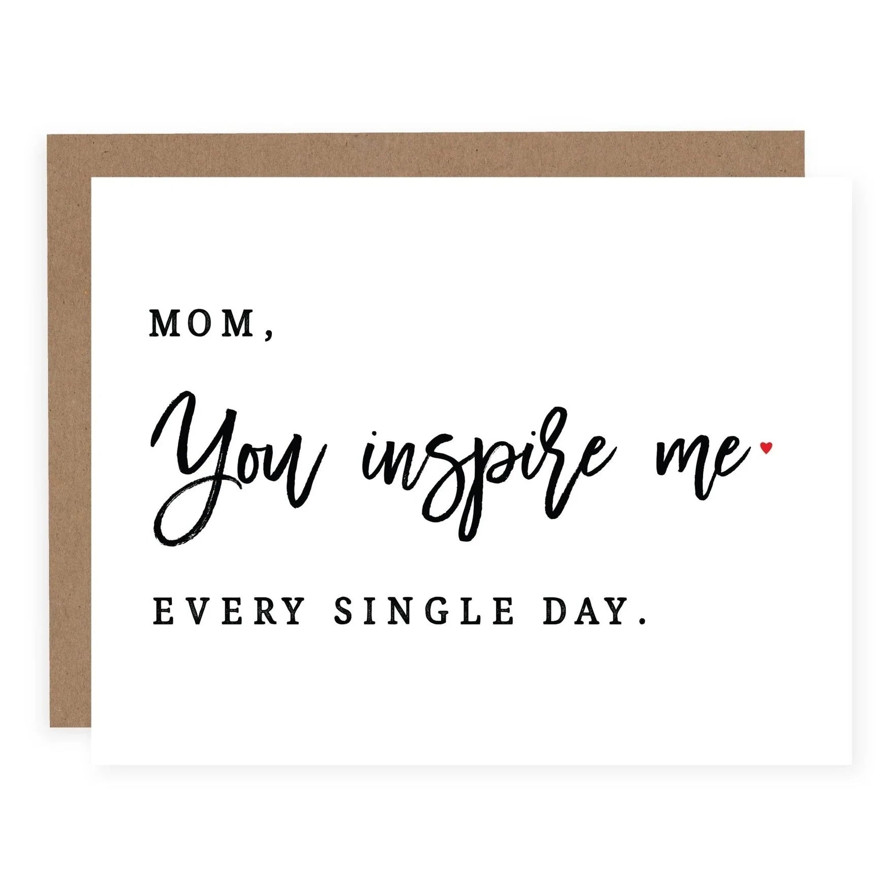 Mom You Inspire Me | Greeting Card