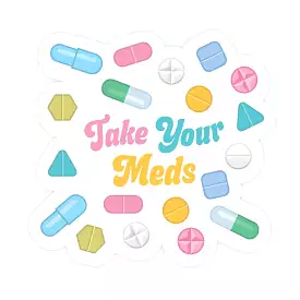 Take Your Meds | Sticker